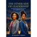 The Other Side of Leadership: Reclaiming Power and Purpose on Your Leadership Journey