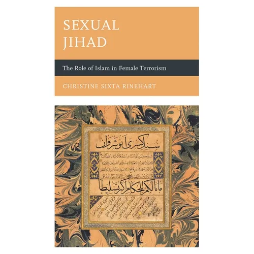 Sexual Jihad: The Role of Islam in Female Terrorism