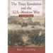The Texas Revolution and the U.S.-Mexican War: A Concise History