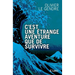 C'est une étrange aventure que de survivre