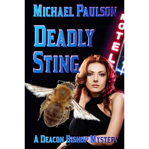 Deadly Sting: A Deacon Bishop Mystery
