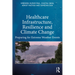 Healthcare Infrastructure, Resilience and Climate Change: Preparing for Extreme Weather Events