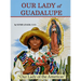 Our Lady of Guadalupe: Our Lady of the Americas
