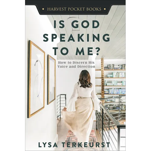 Is God Speaking to Me?: How to Discern His Voice and Direction