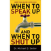When to Speak Up and When to Shut Up