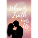 When the Truth Finds Us