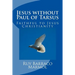 Jesus without Paul of Tarsus: Faithful to Jesus Christianity