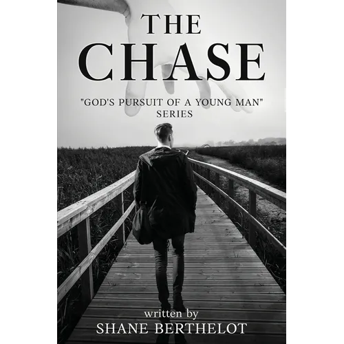 The Chase: God's Pursuit Of A Young Man
