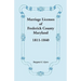Marriage Licenses of Frederick County, Maryland: 1811-1840