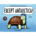 Except Antarctica