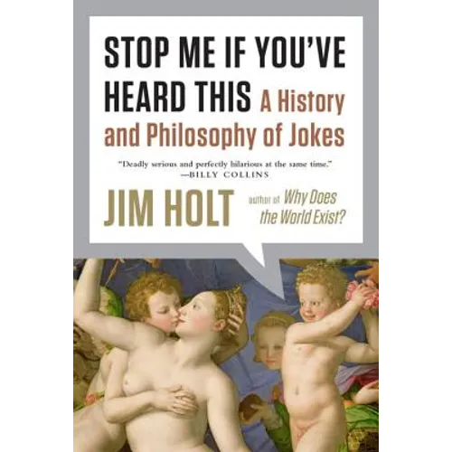 Stop Me If You've Heard This: A History and Philosophy of Jokes