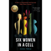 Six Women in a Cell: A Story of Sisterhood and Survival After Police Assault