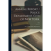 Annual Report / Police Department, City of New York.; 1914