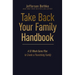 Take Back Your Family Handbook: A 52-Week Game Plan to Create a Flourishing Family - The Perfect Father's Day Gift for Christian Dads