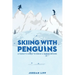Skiing with Penguins: A Family's Chase to Break a World Record