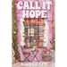 Call It Hope: A Grumpy Sunshine Billionaire Romance