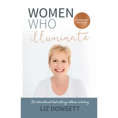 Women Who Illuminate- Liz Dowsett