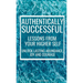 Authentically Successful - Lessons from Your Higher Self: Unlock Lasting Abundance, Joy, and Courage!