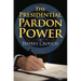 The Presidential Pardon Power