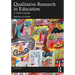 Qualitative Research in Education: A User's Guide