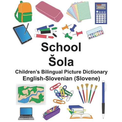 English-Slovenian (Slovene) School/Sola Children's Bilingual Picture Dictionary