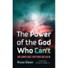 The Power of the God Who Can't: God Always Does Everything God Can Do