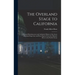 The Overland Stage to California: Personal Reminiscences and Authentic History of the Great Overland Stage Line and Pony Express From the Missouri Riv