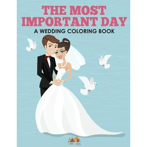 The Most Important Day - A Wedding Coloring Book