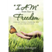 "I AM" ... from Fear to Freedom: Chronic Fatigue Syndrome Was a Call for Self-Love