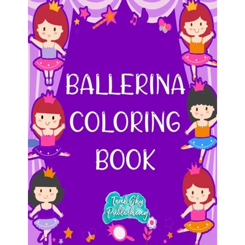 Ballerina Coloring Book: A fun Ballerina coloring book for toddlers and little girls Ballet coloring pages
