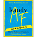 Lonely AF Workbook: The No-Judgment Guide to Feeling Less Alone