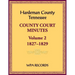 Hardeman County, Tennessee County Court Minutes, Volume 2, 1827-1829