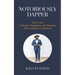 Notoriously Dapper: How to Be a Modern Gentleman with Manners, Style and Body Confidence (Life Skills)