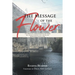 The Message of the Flower: The Spiritual Correspondence between Dr. George Washington Carver and Professor Glenn Clark