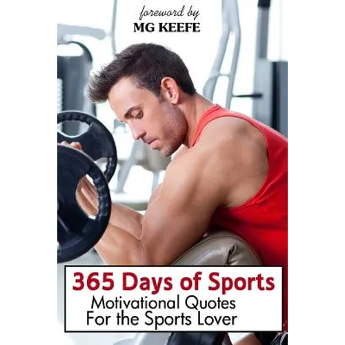 365 Days of Sports: Motivational Quotes for the Sports Lover