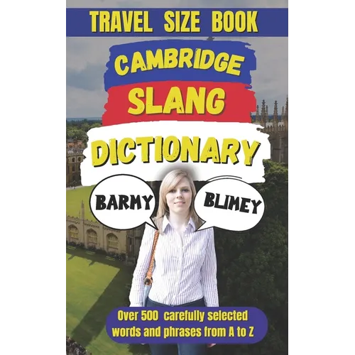 Cambridge Slang Dictionary: A Guide to the Fun and Quirky Side of English