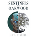 Sentinels in the Oakwood