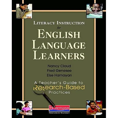 Literacy Instruction for English Language Learners: A Teacher's Guide to Research-Based Practices