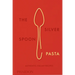 The Silver Spoon Pasta: Authentic Italian Recipes
