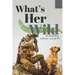 What's Her Wild: An Untold Story