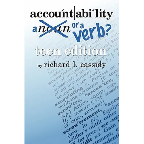 Accountability ... A Noun or a Verb?: Teen Edition