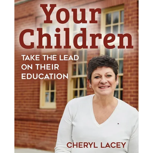 They are... Your Children: Take the Lead on Their Education