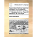 A General and Rational Grammar, Containing the Fundamental Principles of the Art of Speaking, ... Translated from the French of Messieurs de Port-Roya