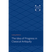The Idea of Progress in Classical Antiquity