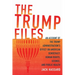 The Trump Files: An Account of the Trump Administration's Effect on American Democracy, Human Rights, Science and Public Health
