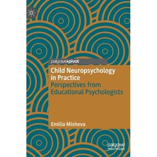 Child Neuropsychology in Practice: Perspectives from Educational Psychologists