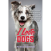 I Love Dogs
