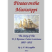 Pirates on the Mississippi: The Story of the U.S. Revenue Cutter Louisiana 1805 - 1812