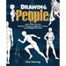 Drawing People: Learn How to Draw Realistic Figures, Expressive Poses, and Lifelike Portraits