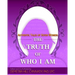 Authentic Tales of Seven Women: The Truth of Who I Am